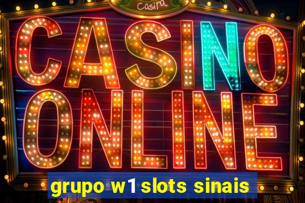 grupo w1 slots sinais